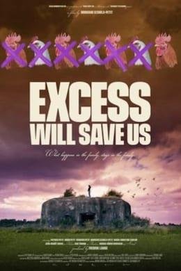 Excess Will Save Us