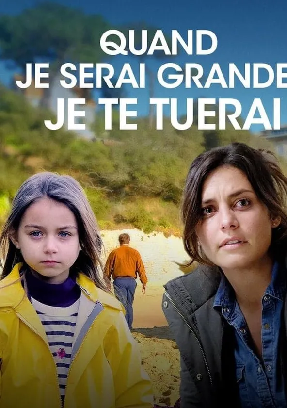 Quand je serai grande je te tuerai