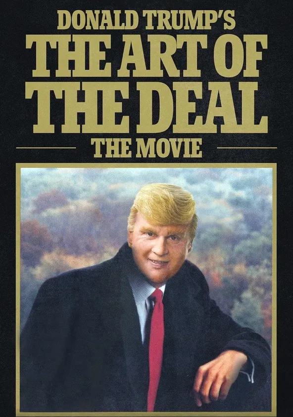 Donald Trump's The Art of the Deal: The Movie