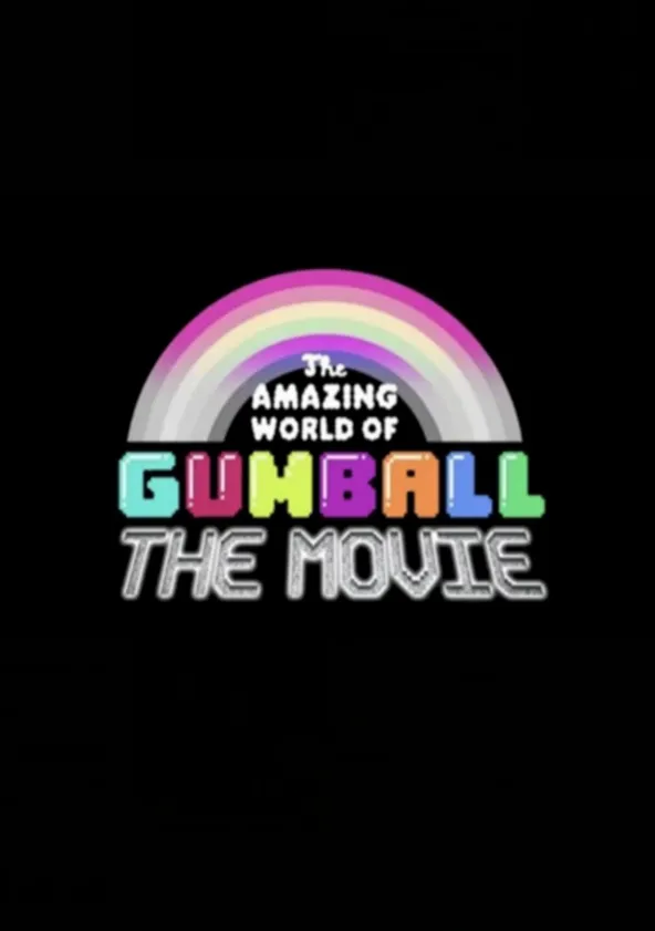 The Amazing World of Gumball: The Movie!