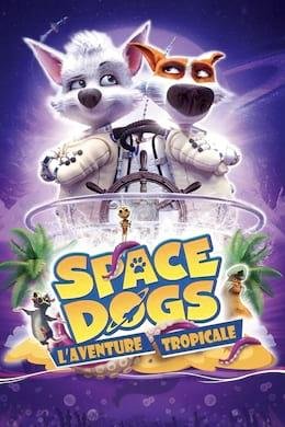 Space Dogs : L'aventure Tropicale