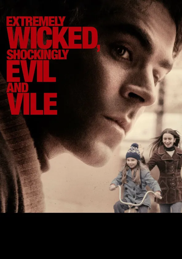 Extremely Wicked, Shockingly Evil and Vile