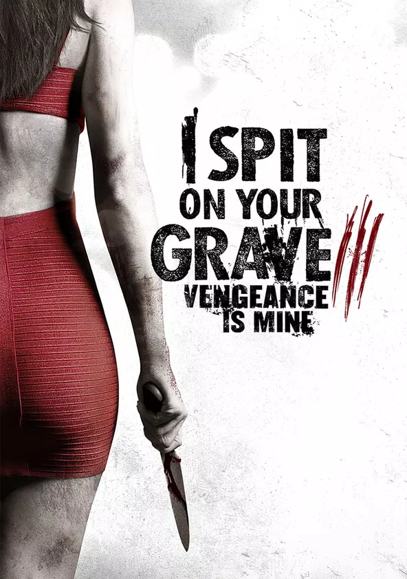 I Spit on Your Grave III: Vengeance is Mine