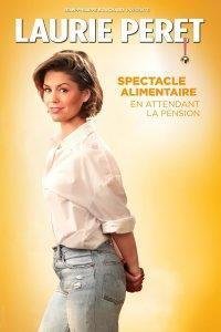 Laurie Peret - Spectacle Alimentaire En attendant la pension