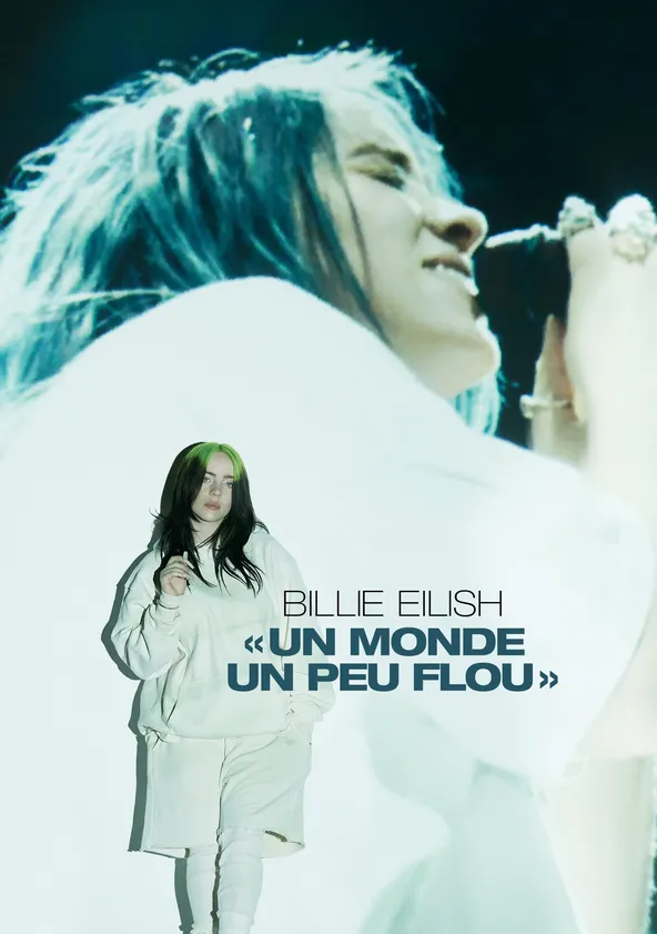 Billie Eilish : The World’s a Little Blurry