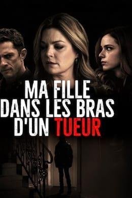 Ma Fille Dans Les Bras D'un Tueur